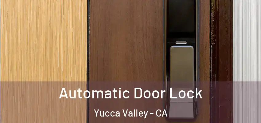 Automatic Door Lock Yucca Valley - CA