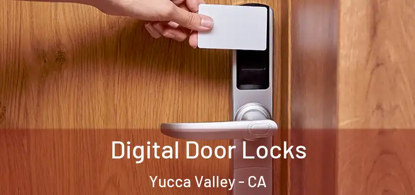  Digital Door Locks Yucca Valley - CA