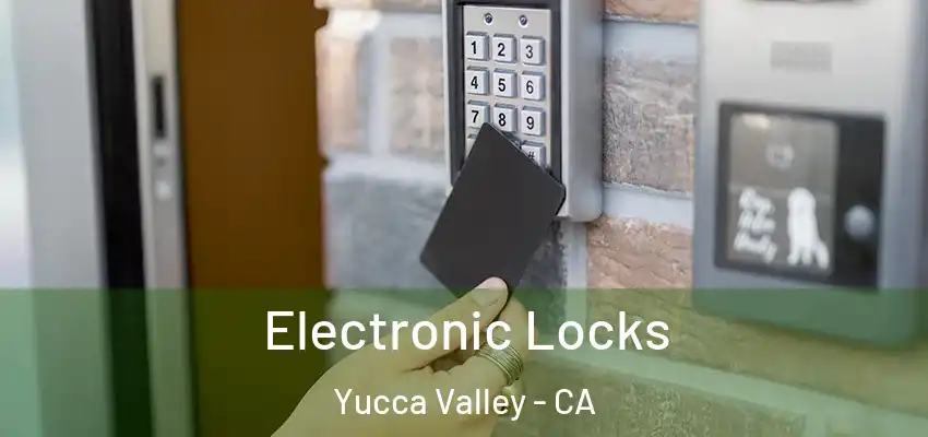  Electronic Locks Yucca Valley - CA