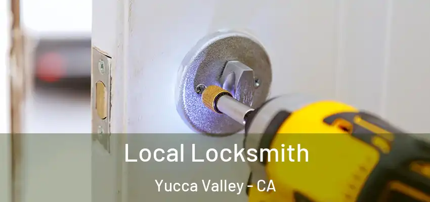  Local Locksmith Yucca Valley - CA