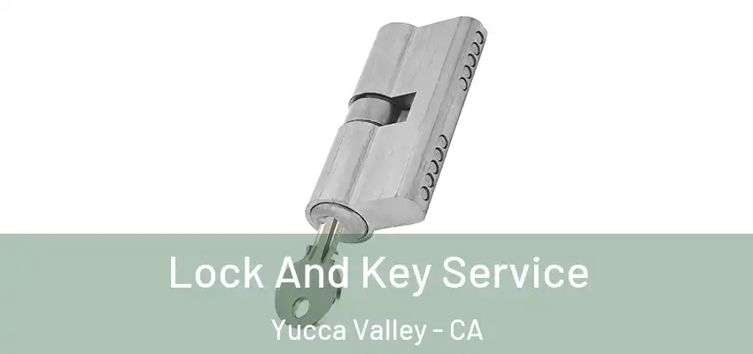  Lock And Key Service Yucca Valley - CA