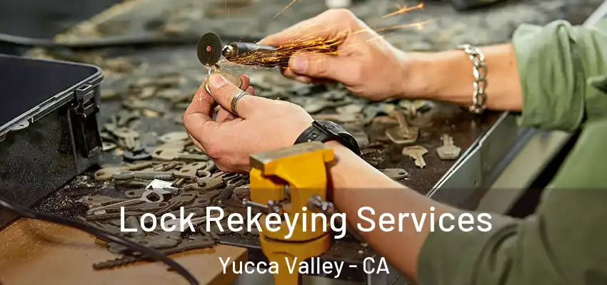  Lock Rekeying Services Yucca Valley - CA