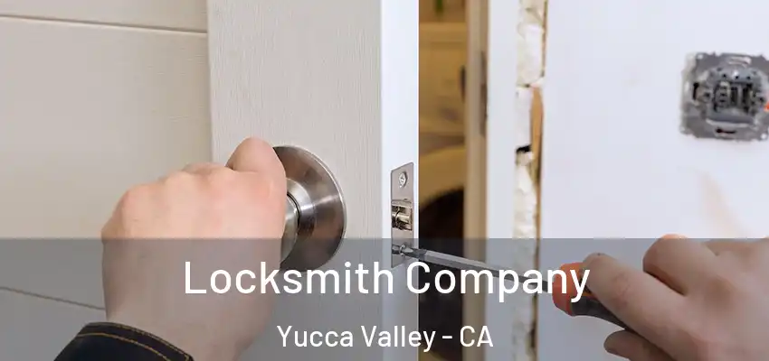  Locksmith Company Yucca Valley - CA