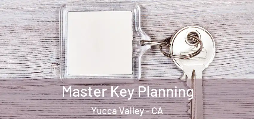  Master Key Planning Yucca Valley - CA