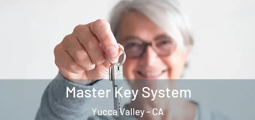  Master Key System Yucca Valley - CA