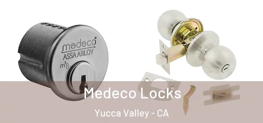  Medeco Locks Yucca Valley - CA