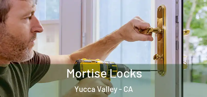  Mortise Locks Yucca Valley - CA