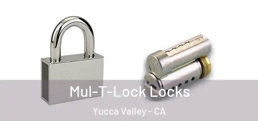  Mul-T-Lock Locks Yucca Valley - CA