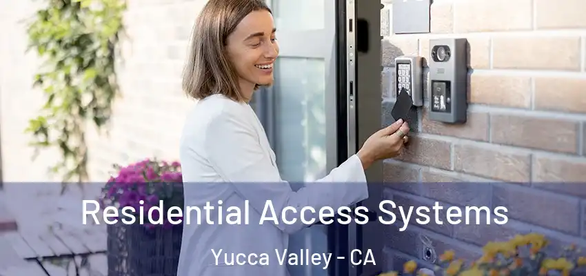  Residential Access Systems Yucca Valley - CA