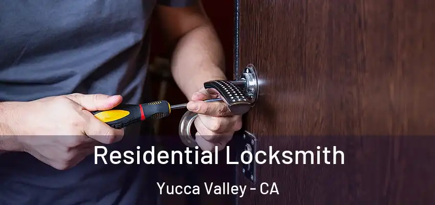  Residential Locksmith Yucca Valley - CA