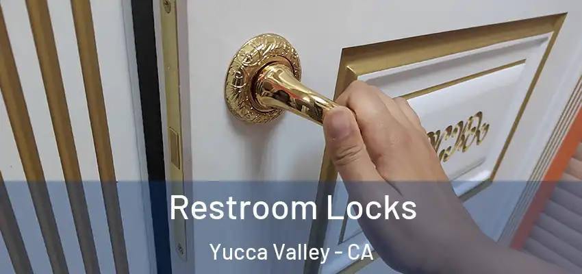  Restroom Locks Yucca Valley - CA