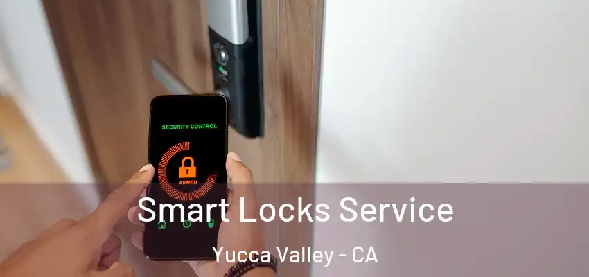  Smart Locks Service Yucca Valley - CA