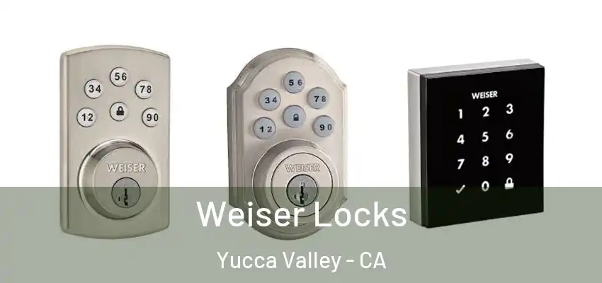  Weiser Locks Yucca Valley - CA